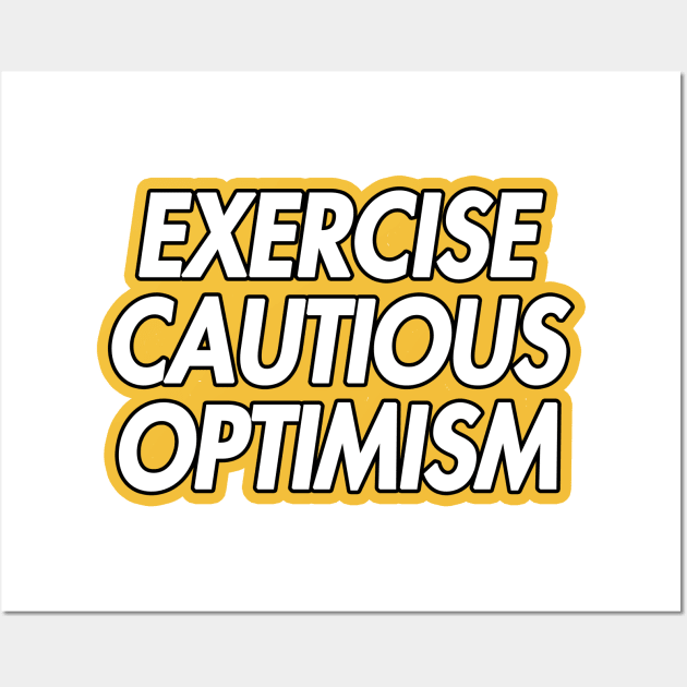 exercise cautious optimism Wall Art by aluap1006